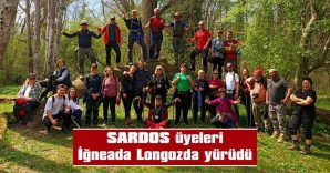 SARDOS ÜYELERİ, İĞNEADA LONGOZDA YÜRÜDÜ