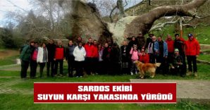 SARDOS EKİBİ, SUYUN KARŞI YAKASINDA YÜRÜDÜ