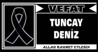 TUNCAY DENİZ VEFAT ETTİ