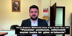 ARSLAN, OY PUSULALARINDA BAĞIMSIZ ADAY” İBARELİ BAŞLIK BULUNMAMASINA İTİRAZ ETTİ