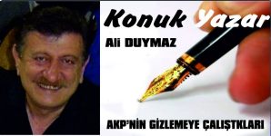 AKP’NİN GİZLEMEYE ÇALIŞTIKLARI