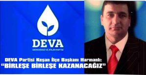 HARMANLI: “BİRLEŞE BİRLEŞE KAZANACAĞIZ”