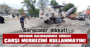 CUMHURİYET MEYDANI’NDA YOL ÇALIŞMASI VAR