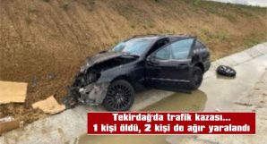 TEKİRDAĞ’DA TRAFİK KAZASI…