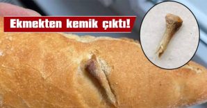 EKMEKTEN KEMİK ÇIKTI!