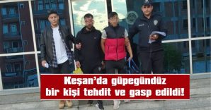 ŞÜPHELİLER KISA SÜREDE YAKALANIP, TUTUKLANDI