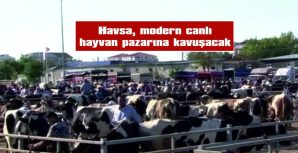 %75’İ İL ÖZEL İDARESİ, %25’İ HAVSA BELEDİYESİ TARAFINDAN KARŞILANACAK