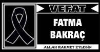FATMA BAKRAÇ VEFAT ETTİ