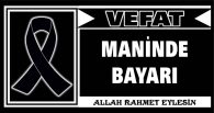 MANİNDE BAYARI VEFAT ETTİ