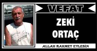 ZEKİ ORTAÇ VEFAT ETTİ