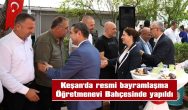 KEŞAN’DA RESMİ BAYRAMLAŞMA ÖĞRETMENEVİ BAHÇESİNDE YAPILDI