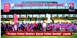 “TRAKYA FUTBOL OKULLARI ÇOCUK FUTBOL ŞENLİĞİ” YAPILDI