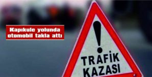 OTOMOBİLDE MADDİ HASAR OLUŞTU, SÜRÜCÜ KAZADAN YARA ALMADAN KURTULDU