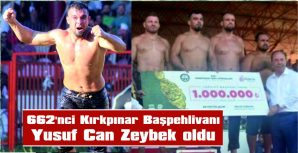 BAŞPEHLİVAN YUSUF CAN ZEYBEK OLDU