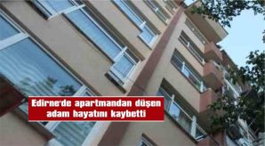 4. KATTAN DÜŞEN ADAM HAYATINI KAYBETTİ