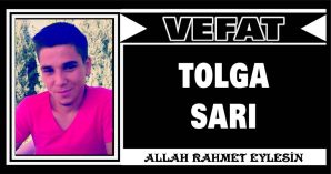 TOLGA SARI VEFAT ETTİ