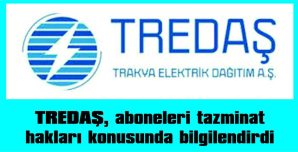 TREDAŞ, ELEKTRİK KESİNTİLERİ SONRASI TAZMİNAT HAKLARI KONUSUNDA BİLGİLENDİRDİ