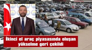 İKİNCİ EL ARAÇ PİYASASINDA OLUŞAN YÜKSELME GERİ ÇEKİLDİ