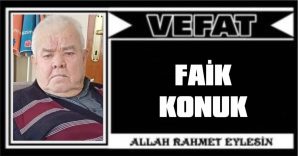 FAİK KONUK VEFAT ETTİ