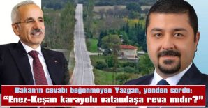 “ULAŞTIRMA VE ALTYAPI BAKANLIĞIMIZ RESMEN BİZİ OYALAMAK ÜZERE BİR CEVAP VERMİŞTİR”