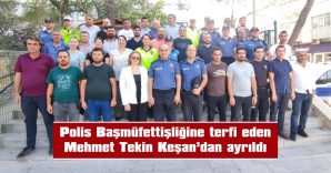 İLÇE EMNİYET MÜDÜRÜ MEHMET TEKİN İÇİN VEDA YEMEKLERİ DE DÜZENLENDİ