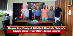 KEŞAN İLÇE EMNİYET MÜDÜRÜNE ZİYARETLER SÜRÜYOR