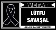 LÜTFÜ SAVAŞAL VEFAT ETTİ