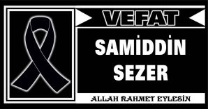 SAMİDDİN SEZER VEFAT ETTİ