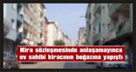 EV SAHİBİNDEN ŞİKAYETÇİ OLDU