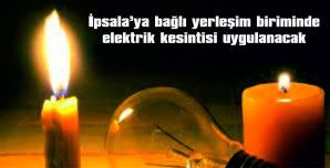 İPSALA’YA BAĞLI YERLEŞİM BİRİMİNDE ELEKTRİK KESİNTİSİ UYGULANACAK