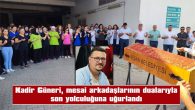 KARASATI KÖYÜNDE TOPRAĞA VERİLDİ
