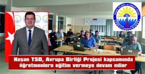 GAMSIZ: “PROJEMİZ KAPSAMINDA ÜLKEMİZİN HER YERİNDEN GELEN TOPLAM 126 ÖĞRETMENİMİZE TOBB PROJE OKULU KEŞAN MTAL’DE EĞİTİM VERDİK”