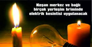 BİRÇOK YERLEŞİM BİRİMİNDE ELEKRİK KESİNTİSİ UYGULANACA