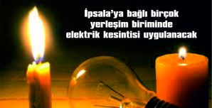 İPSALA’YA BAĞLI BİRÇOK YERLEŞİM BİRİMİNDE ELEKTRİK KESİNTİSİ UYGULANACAK