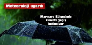 MARMARA BÖLGESİNDE KUVVETLİ YAĞIŞ BEKLENİYOR