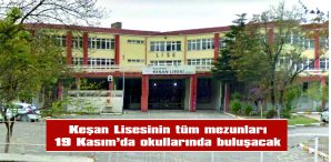 BULUŞMA PROGRAMINA TÜM KEŞAN LİSESİ MEZUNLARI DAVET EDİLDİ