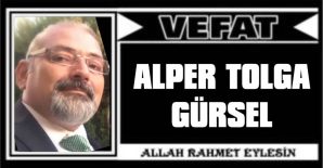 ALPER TOLGA GÜRSEL VEFAT ETTİ