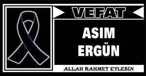 ASIM ERGÜN VEFAT ETTİ