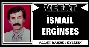 İSMAİL ERGİNSES VEFAT ETTİ