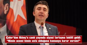 ÇAKIR, KILINÇ’A “ÇAYI DEMLE GELİYORUM!” DEDİ…