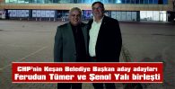 CHP’NİN BELEDİYE BAŞKAN ADAY ADAYLARI TÜMER VE YALI BİRLEŞTİ…
