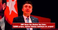 ÇAKIR: “BU YANLIŞ VE TEHLİKELİ UYGULAMADAN VAZGEÇİLMELİDİR”