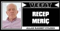 RECEP MERİÇ VEFAT ETTİ