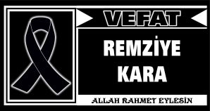 REMZİYE KARA VEFAT ETTİ