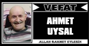 AHMET UYSAL VEFAT ETTİ