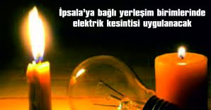 İPSALA’YA BAĞLI YERLEŞİM BİRİMLERİNDE ELEKTRİK KESİNTİSİ UYGULANACAK