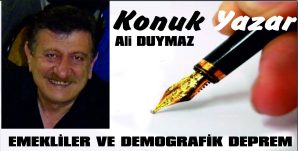 EMEKLİLER VE DEMOGRAFİK DEPREM