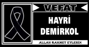 HAYRİ DEMİRKOL VEFAT ETTİ