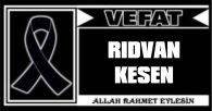 RIDVAN KESEN VEFAT ETTİ