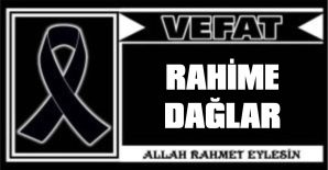 RAHİME DAĞLAR VEFAT ETTİ